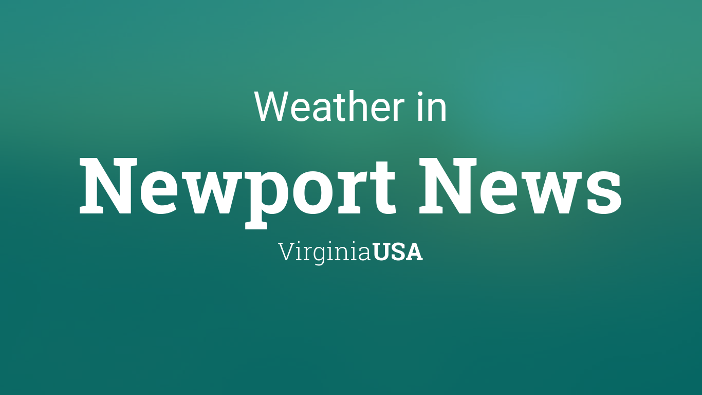 Weather for Newport News, Virginia, USA